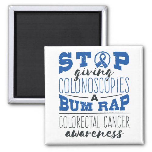 Colorectal Cancer Awareness Colonoscopy Bum Rap Magnet