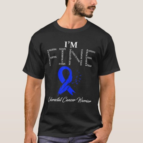 Colorectal Cancer Warrior Im Fine T_Shirt