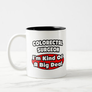 Colorectal Surgeon...Big Deal Two-Tone Coffee Mug