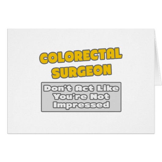 Colorectal Surgeon .. You're Impressed Cards (Front Horizontal)