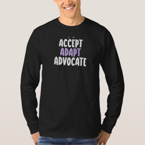 Colored Heart  Accept Adapt Advocate Saying T_Shirt