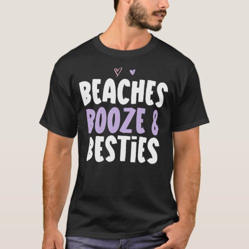 Colored Heart Funny Beaches Booze Besties Saying  T_Shirt
