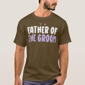 Colored Heart Funny Father Of The Groom Saying T-Shirt