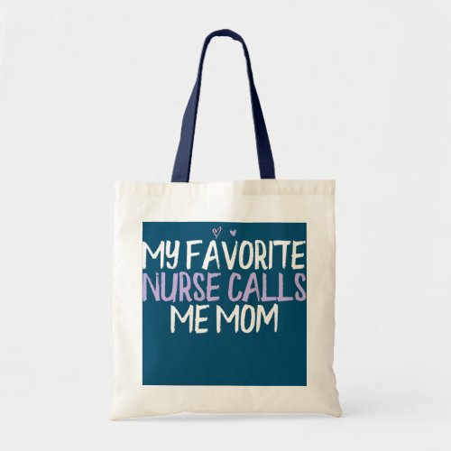 Colored Heart Funny My Favorite Nurse Calls Me Tote Bag