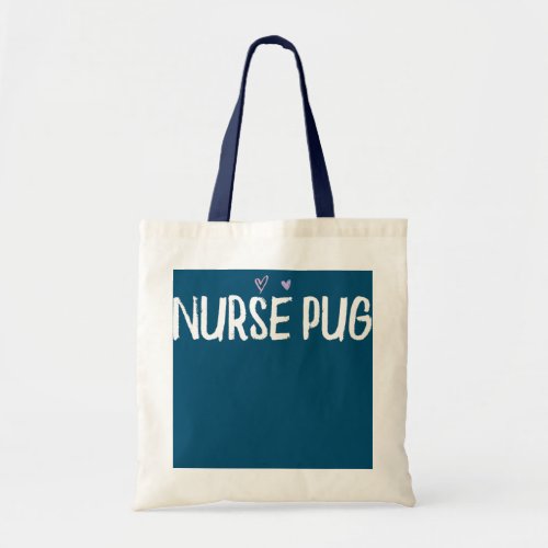 Colored Heart Funny Nurse Pug Saying Joke  Tote Bag