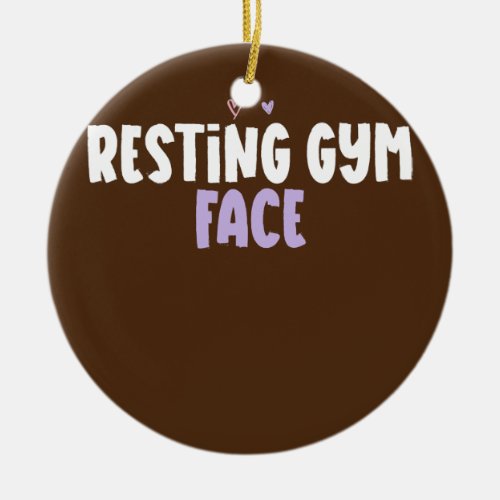 Colored Heart Funny Resting Gym Face Saying  Ceramic Ornament