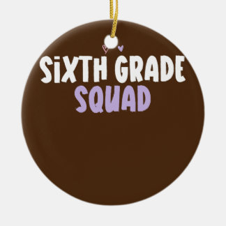 Colored Heart Funny Sixth Grade Squad Saying Ceramic Ornament