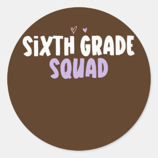 Colored Heart Funny Sixth Grade Squad Saying Classic Round Sticker