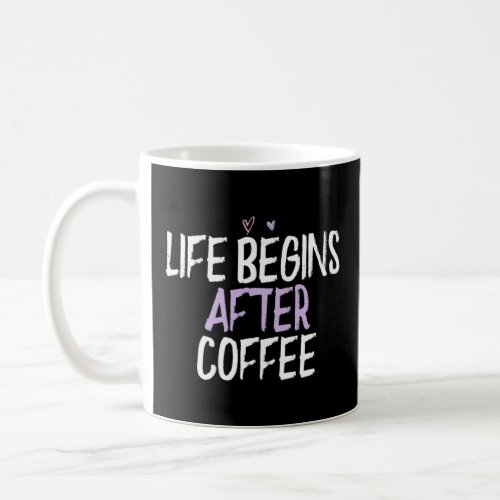 Colored Heart  Life Begins After Coffee Saying Jok Coffee Mug