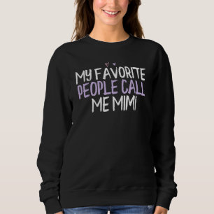 Colored Heart My Favorite People Call Me Mimi Say Sweatshirt
