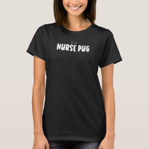 Colored Heart Nurse Pug Saying T-Shirt