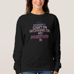 Colored Hearts Funny Sorry I Can't I'm Working On Sweatshirt