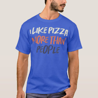 Colored Retro Funny I Like Pizza More Than People T-Shirt
