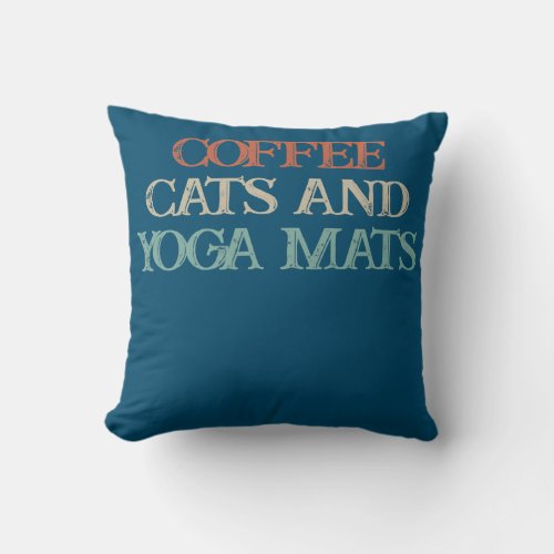 Colored Saying Coffee Cats And Yoga Mats  Throw Pillow