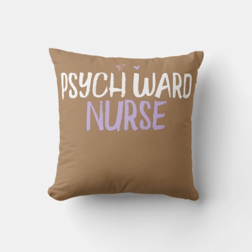 Colored Saying Funny Psych Ward Nurse Saying Joke Throw Pillow