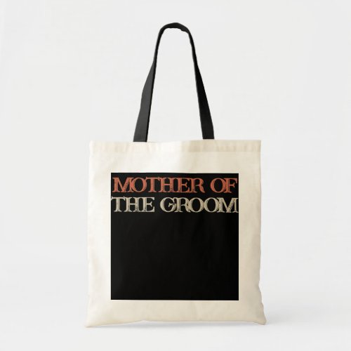 Colored Saying Mother Of The Groom  Tote Bag