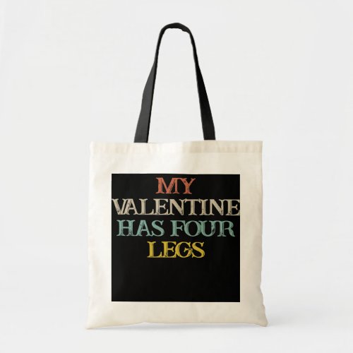 Colored Saying My Valentine Has Four Legs  Tote Bag