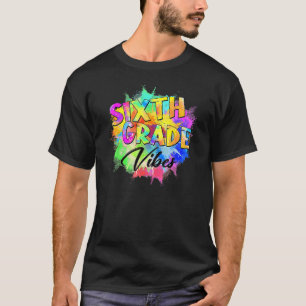 Colorful 6th Grade Vibes Teacher Student Back To S T-Shirt