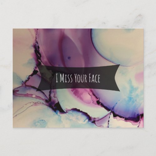 Colorful Abstract Alcohol Ink I Miss Your Face Postcard
