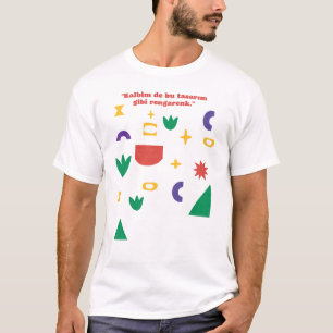 Colorful Abstract Shapes Turkish Quote T-Shirt - "