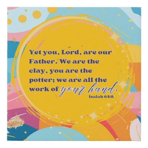 Colorful Abstract We Are The Clay Christian Faith Faux Canvas Print