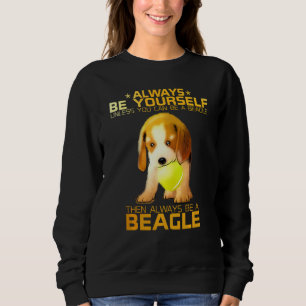 Colorful Always Be Yourself Unless You Can Be A Be Sweatshirt