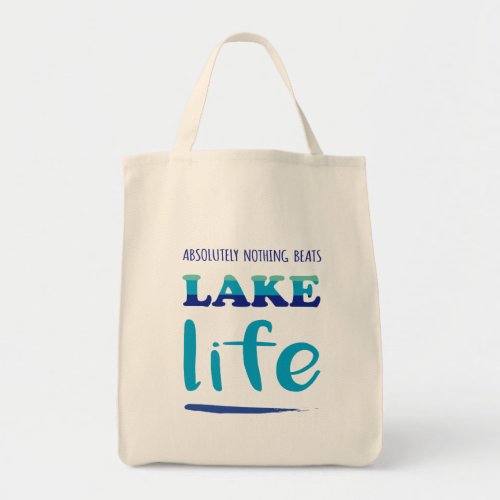Colorful and Casual Nothing Beats Lake Life Tote Bag