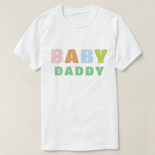 Colorful and Fun Baby Daddy T-Shirt (Design Front)