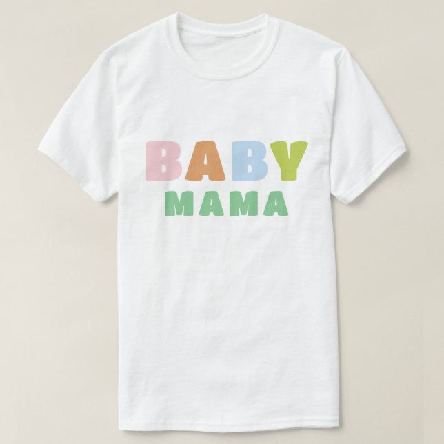 Colorful and Fun Baby Mama T-Shirt (Design Front)