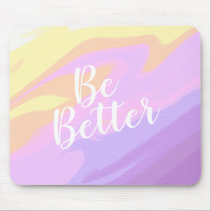 Colorful Be Better Motivational Inspirational Mouse Pad
