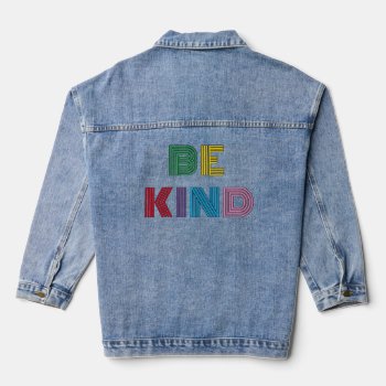 Colorful Be Kind Quote Word Art On Blue Jeans Denim Jacket by All_In_Cute_Fun at Zazzle