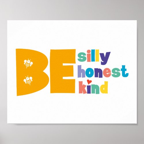 Colorful Be Silly Honest Kind Inspirational Poster