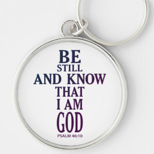 colorful BE STILL AND KNOW THAT I AM GOD Keychain