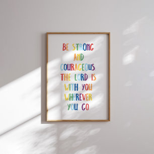 Colorful be strong and courageous poster