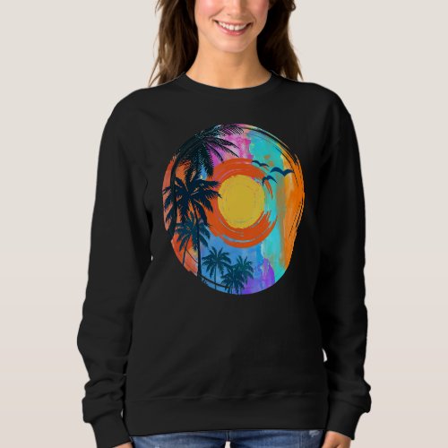 Colorful Beach Sunset Palm Trees And Tropical Summ Sweatshirt