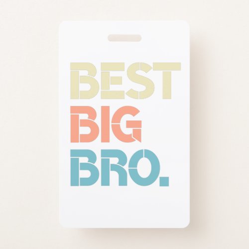 Colorful Best Big Bro Awesome Big Brother Badge