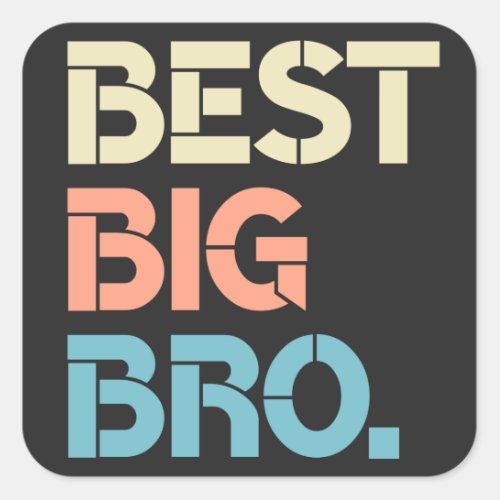 Colorful Best Big Bro Awesome Big Brother Square Sticker
