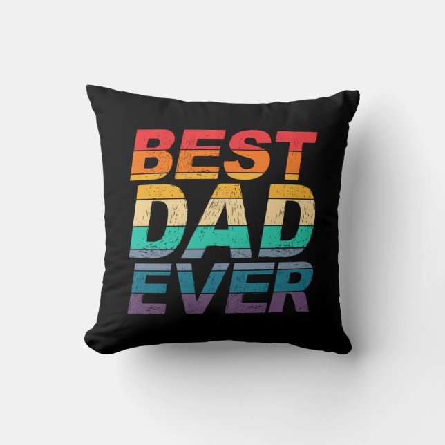 Colorful Best Dad Ever Father's Day | Throw Pillow (Front)