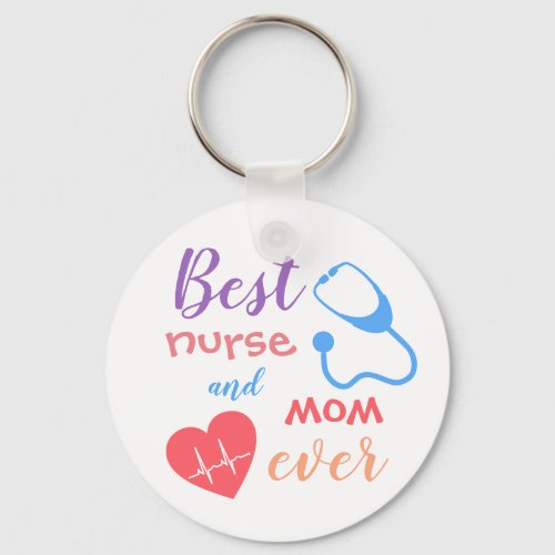 Colorful Best Nurse and Mom Ever Button Keychain