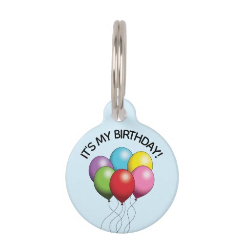 Colorful Birthday Balloons _ Its My Birthday Pet ID Tag