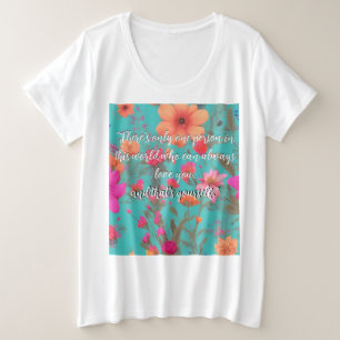 Colorful Blue Florals Inspirational Quote Plus Size T-Shirt