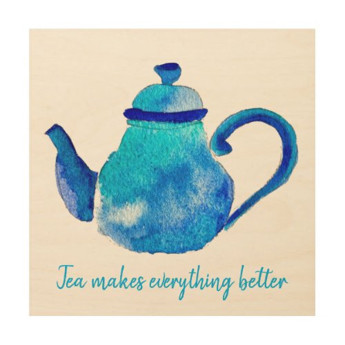 Colorful blue teapot watercolor quote wood wall art
