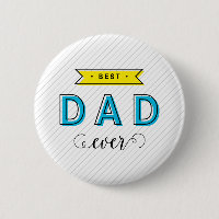 Colorful Blue Yellow Modern Fun Best Dad Ever Pinback Button