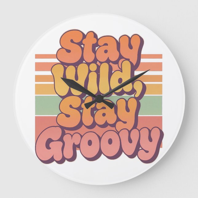 Colorful Boho Retro Stay Wild Stay Groovy Large Clock (Front)