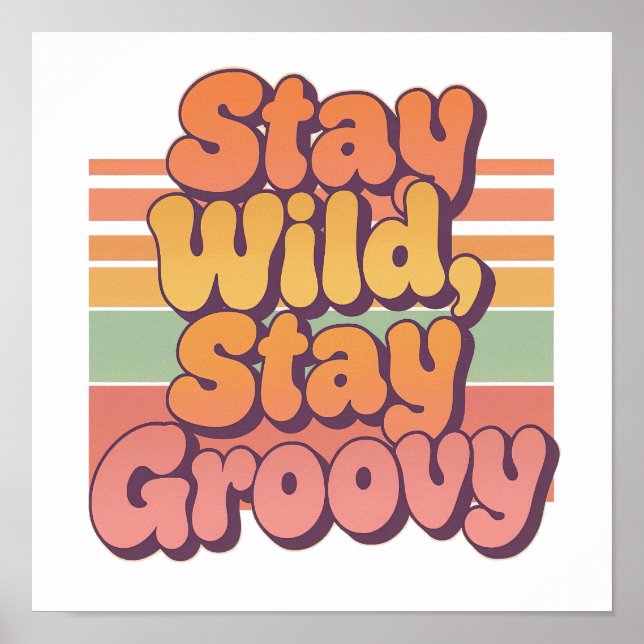 Colorful Boho Retro Stay Wild Stay Groovy Poster (Front)