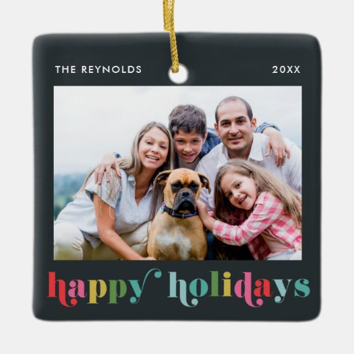 Colorful Bold Type Happy Holidays Photo Christmas Ceramic Ornament