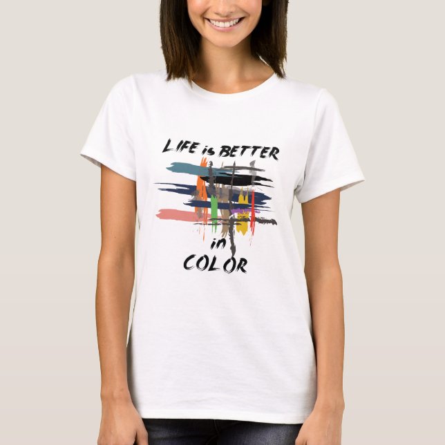 "Colorful Brushstrokes of Life" T-Shirt (Front)
