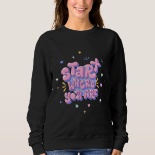 Colorful Bubble Letter Quote Sweatshirt