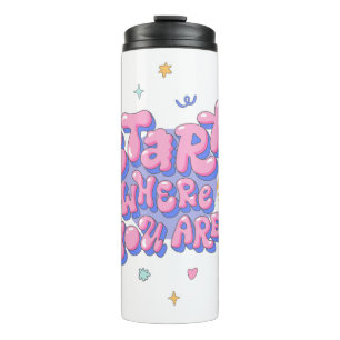 Colorful Bubble Letter Quote Thermal Tumbler
