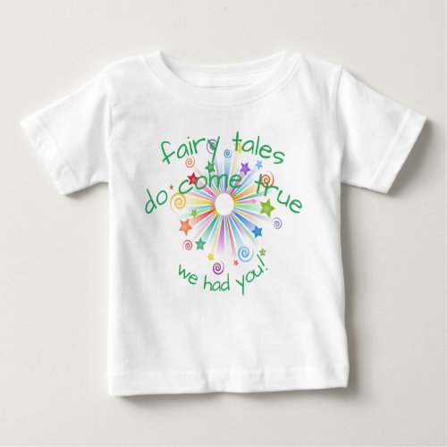Colorful Burst Fairy Tales Do Come True Baby T_Shirt